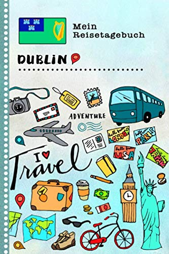 Dublin Reisetagebuch: Kinder Reise Aktivitätsbuch zum Ausfüllen, Eintragen, Malen, Einkleben A5 - Ferien unterwegs Tagebuch zum Selberschreiben - Urlaubstagebuch Journal für Mädchen, Jungen