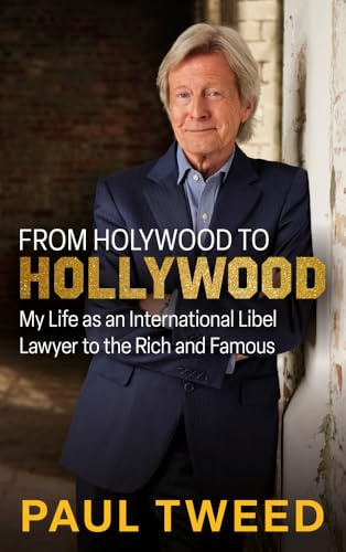 From Holywood to Hollywood: My Life as an International Libel Lawyer to the Rich and Famous