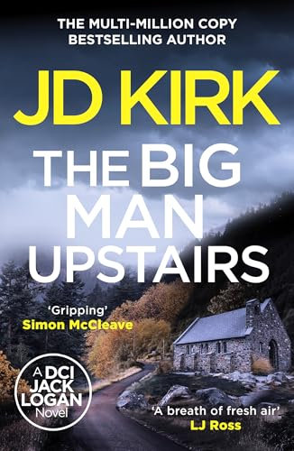The Big Man Upstairs (DCI Logan Crime Thrillers)