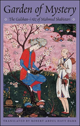 Garden of Mystery: The Gulshan-i Raz of Mahmud Shabistari (Classics of Sufi Poetry series)