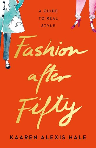 Fashion After Fifty (New Edition): A Guide to Real Style