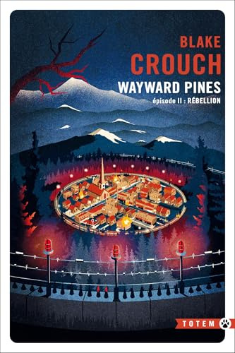 REBELLION WAYWARD PINES - EPISODE 2: La trilogie pines