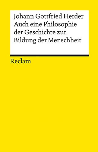 Auch eine Philosophie der Geschichte zur Bildung der Menschheit: Herder, Johann Gottfried – Logik und Ethik – 14221 (Reclams Universal-Bibliothek)