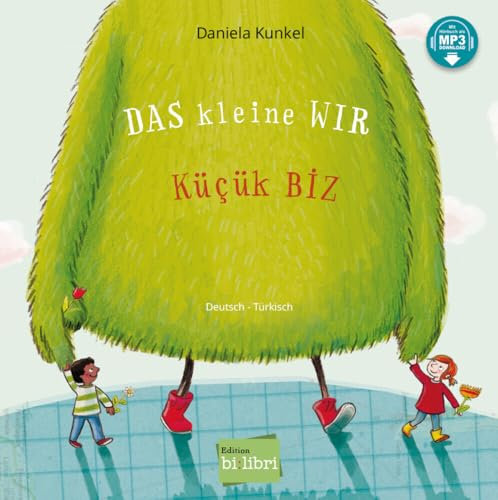 Das kleine WIR (Deutsch-Türkisch): Zweisprachiges Kinderbuch mit MP3-Hörbuch zum Herunterladen