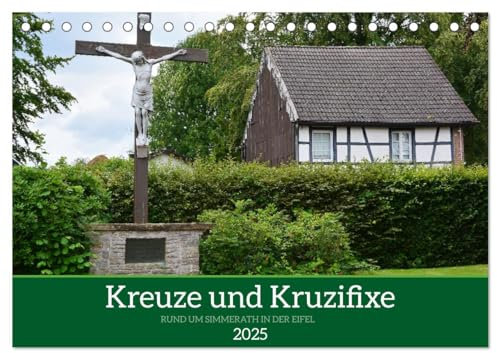 Kreuze und Kruzifixe rund um Simmerath in der Eifel (Tischkalender 2025 DIN A5 quer), CALVENDO Monatskalender