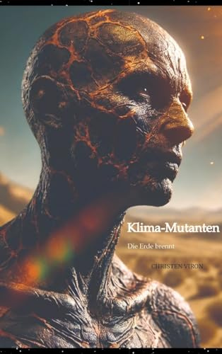 Klima-Mutanten: Die Erde brennt