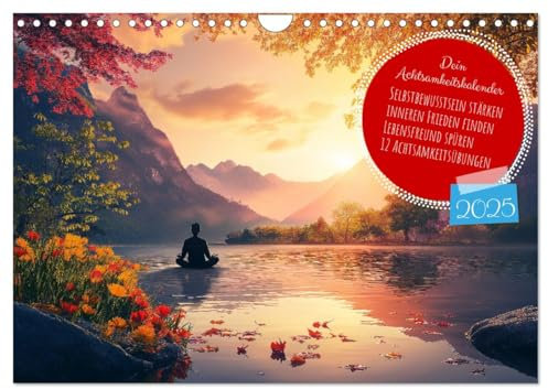 Dein Achtsamkeitskalender (Wandkalender 2025 DIN A4 quer), CALVENDO Monatskalender: Achtsamkeitskalender mit 12 Achtsamkeitsübungen hilft dir, dein ... Lebensfreude-Kalender! (CALVENDO Gesundheit)