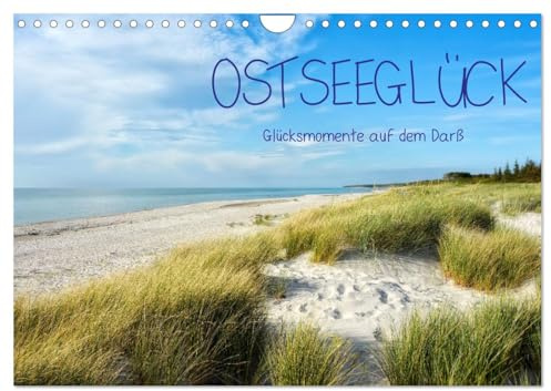 OSTSEEGLÜCK - Glücksmomente auf dem Darß (Wandkalender 2026 DIN A4 quer), CALVENDO Monatskalender: Ein Kurztrip für Geist und Seele an die schönsten Orte auf dem Darß (CALVENDO Natur)