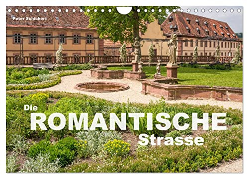 Die Romantische Strasse (Wandkalender 2026 DIN A4 quer), CALVENDO Monatskalender: 13 wunderbare Fotos einer der bekanntesten und beliebtesten Ferienstraßen in Deutschland. (CALVENDO Orte)