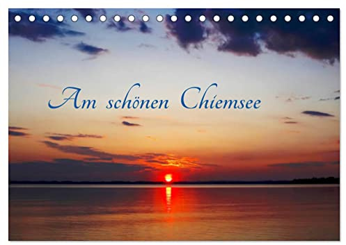 Am schönen Chiemsee (Tischkalender 2026 DIN A5 quer), CALVENDO Monatskalender: Kalender mit Farbaufnahmen vom schönen Chiemsee. (CALVENDO Orte)