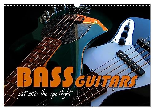 BASS GUITARS put into the spotlight (Wall Calendar 2026 DIN A3 Landscape), CALVENDO 12 Month Wall Calendar: Popular electric bass guitars (CALVENDO Art)