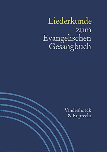 Handbuch zum Evangelischen Gesangbuch, 3 Bde. in 5 Tl.-Bdn., Bd.3/2, Liederkunde zum Evangelischen Gesangbuch