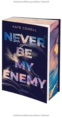 Never Be My Enemy (Never Be 2): Knisternde New Adult College Romance über sich anziehende Gegensätze und ein Spiel, das aus dem Ruder läuft