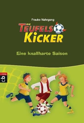 Die Teufelskicker - Eine knallharte Saison, Band 2 (Teufelskicker - Die Reihe, Band 2)