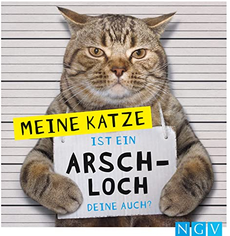 Meine Katze ist ein Arschloch - Deine auch?
