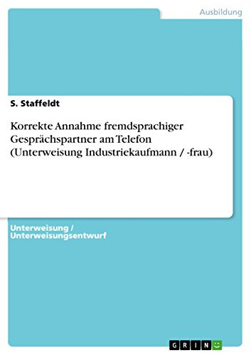 Korrekte Annahme fremdsprachiger Gesprächspartner am Telefon (Unterweisung Industriekaufmann / -frau)