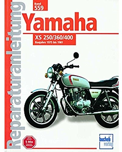 Yamaha XS 250 / 360 / 400: Ab Baujahr 1975 // Reprint der 14. Auflage 2000 (Reparaturanleitungen)
