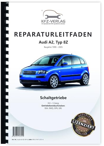 Audi A2 Typ 8Z 1999-2005 5 Gang Schaltgetriebe Kupplung 02J Reparaturanleitung