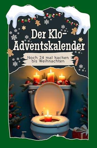 Der Klo-Adventskalender - 2024: Noch 24 mal kacken bis Weihnachten