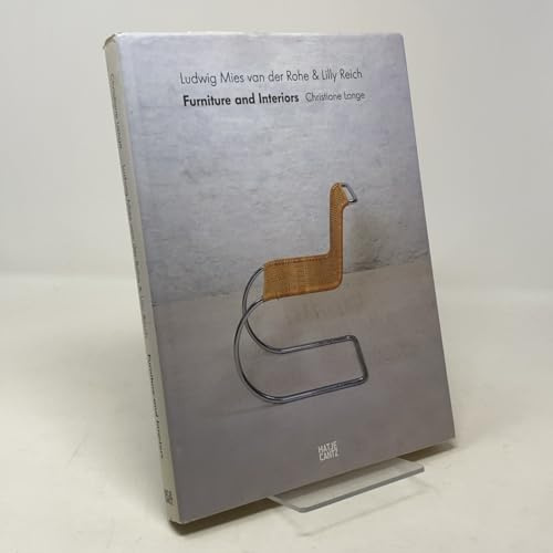 Ludwig Mies van der Rohe & Lilly Reich: Furniture and Interiors: Furniture and Interiors. Catalogue of the Exhibition: Museum Haus Lange, Krefeld, 2007