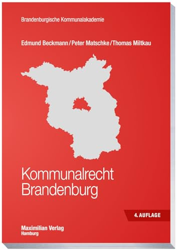 Kommunalrecht Brandenburg (Schriftenreihe der Brandenburgischen Kommunalakademie) 4. Auflage