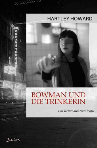Bowman und die Trinkerin: Ein Krimi aus New York