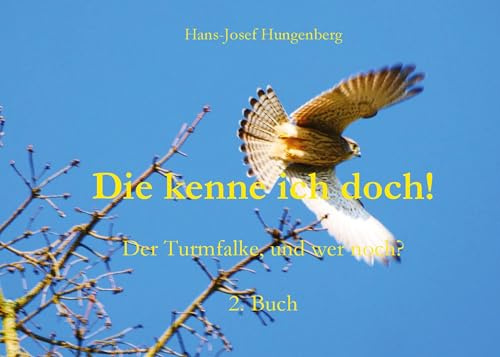 Die kenne ich doch!: Der Turmfalke, und wer noch? 2. Buch