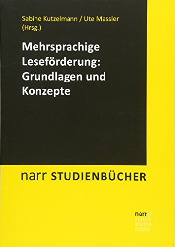 Mehrsprachige Leseförderung: Grundlagen und Konzepte (Narr Studienbücher)