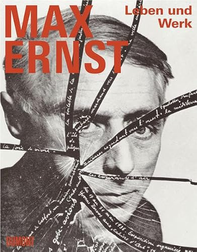 Max Ernst. Leben und Werk