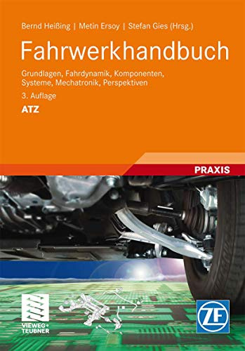 Fahrwerkhandbuch: Grundlagen, Fahrdynamik, Komponenten, Systeme, Mechatronik, Perspektiven (ATZ/MTZ-Fachbuch)