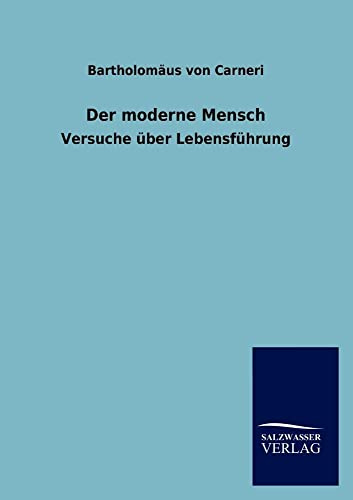 Der moderne Mensch: Versuche über Lebensführung