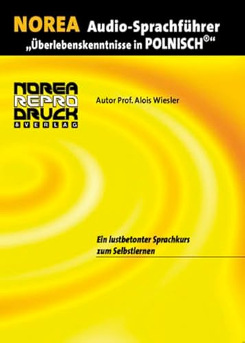 NOREA Audio-Sprachführer Überlebenskenntnisse in Polnisch. 1 Audio-CD mit Begleitbuch. Ein lustbetonter Audio-Sprachkurs zum Selbstlernen (Lernmaterialien)