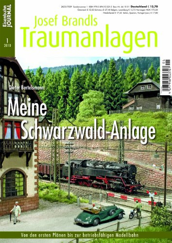 Meine Schwarzwald-Anlage - Von den ersten Plänen bis zur betriebsfähigen Modellbahn - Eisenbahn Journal Josef Brandls Traumanlagen 1-2010