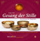 Gesang der Stille - Das Geheimnis der Klangschalen, m. Audio-CD