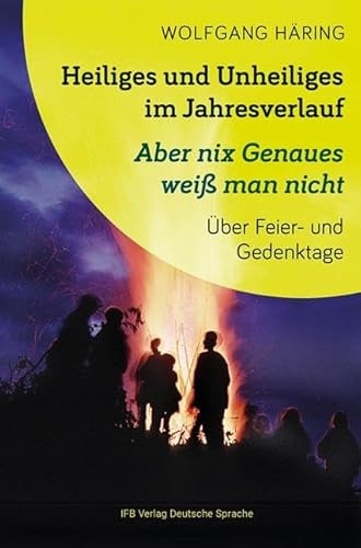 Heiliges und Unheiliges im Jahresverlauf: Über Feier- und Gedenktage
