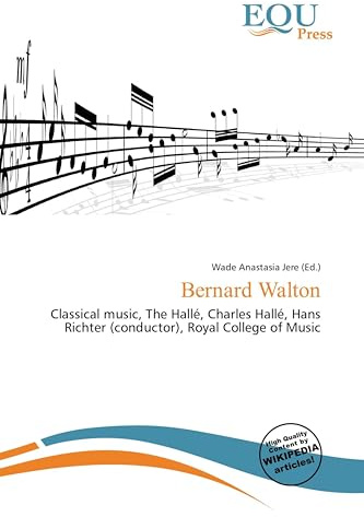 Bernard Walton: Classical music, The Hallé, Charles Hallé, Hans Richter (conductor), Royal College of Music