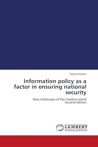 Information policy as a factor in ensuring national security: New challenges of the modern world Second Edition