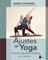 Ajustes de Yoga: Filosofia, Principios Y Tecnicas