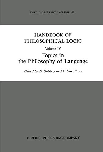 Handbook of Philosophical Logic: Volume IV: Topics in the Philosophy of Language (Synthese Library, Band 167)