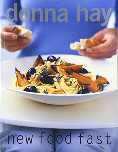 New Food Fast: Tempting and Satisfying Recipes for Busy People in 10 to 30 Minutes