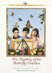 The Mystery of the Butterfly Garden (Three Cousins Detective Club)