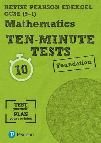 Revise Edexcel GCSE Maths Ten-Minute Tests Foundation Tier (Pearson Revise)