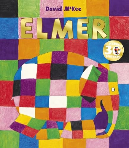 Elmer: Beloved classic bestselling picture book celebrating the things that make us all unique – the perfect gift for babies, toddlers and baby showers : 30th Anniversary Edition (Elmer Picture Books)
