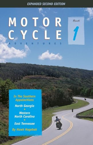 Motorcycle Adventures in the Southern Appalachians: North Georgia, Western North Carolina, East Tennessee