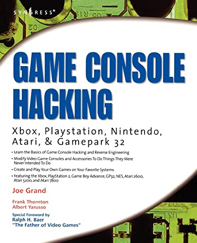 Game Console Hacking: Xbox, PlayStation, Nintendo, Game Boy, Atari, & Gamepark 32