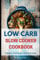 Low Carb Slow Cooker Cookbook: Soups | Stews | Appetizers | Entrees