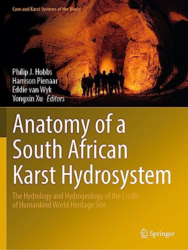 Anatomy of a South African Karst Hydrosystem: The Hydrology and Hydrogeology of the Cradle of Humankind World Heritage Site (Cave and Karst Systems of the World)