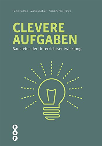 Clevere Aufgaben: Bausteine der Unterrichtsentwicklung