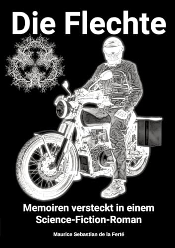 Die Flechte: Memoiren versteckt in einem Science-Fiction-Roman