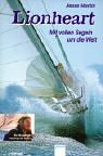 Lionheart: Mit vollen Segeln um die Welt